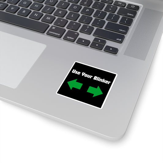 Use Your Blinker Square Stickers | Fun Car Reminder, Laptop Decal, Road Safety Decor, Gift for Drivers, Car Enthusiast Sticker